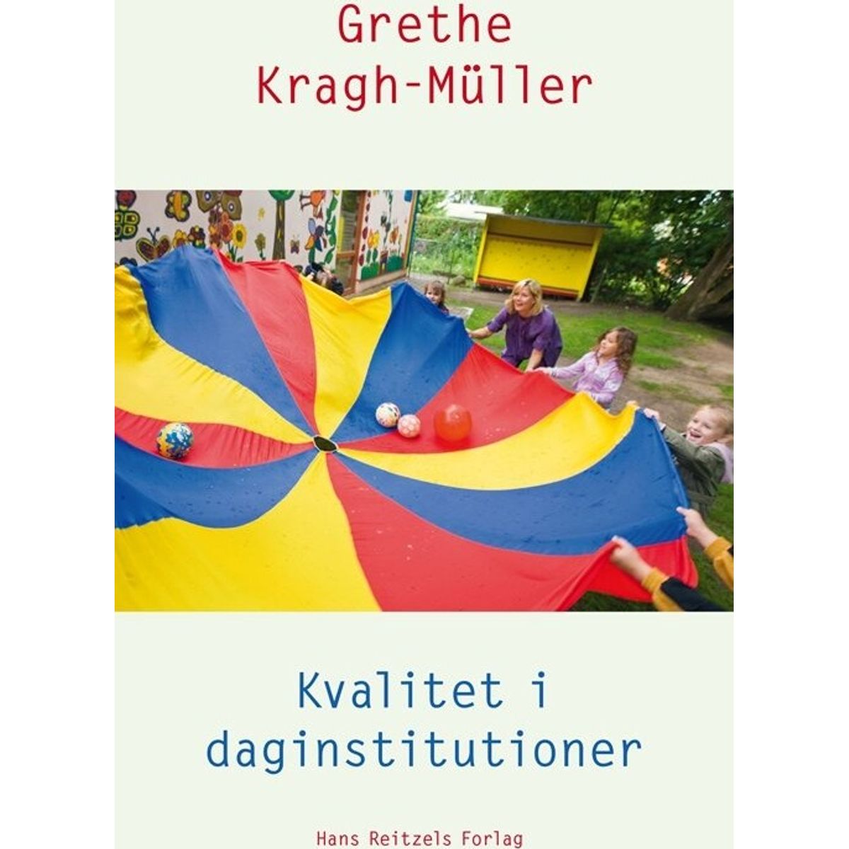 Kvalitet I Daginstitutioner - Grethe Kragh-müller - Bog