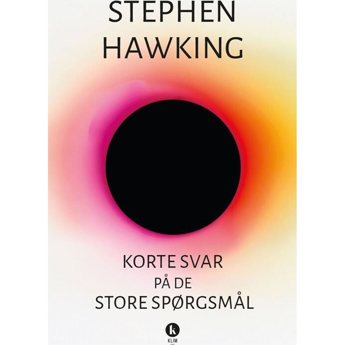 Korte Svar På De Store Spørgsmål - Stephen Hawking - Bog