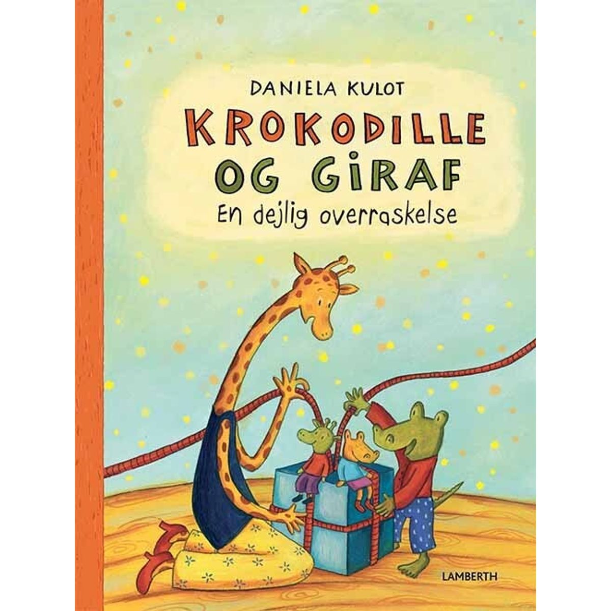 Krokodille Og Giraf - En Dejlig Overraskelse - Daniela Kulot - Bog