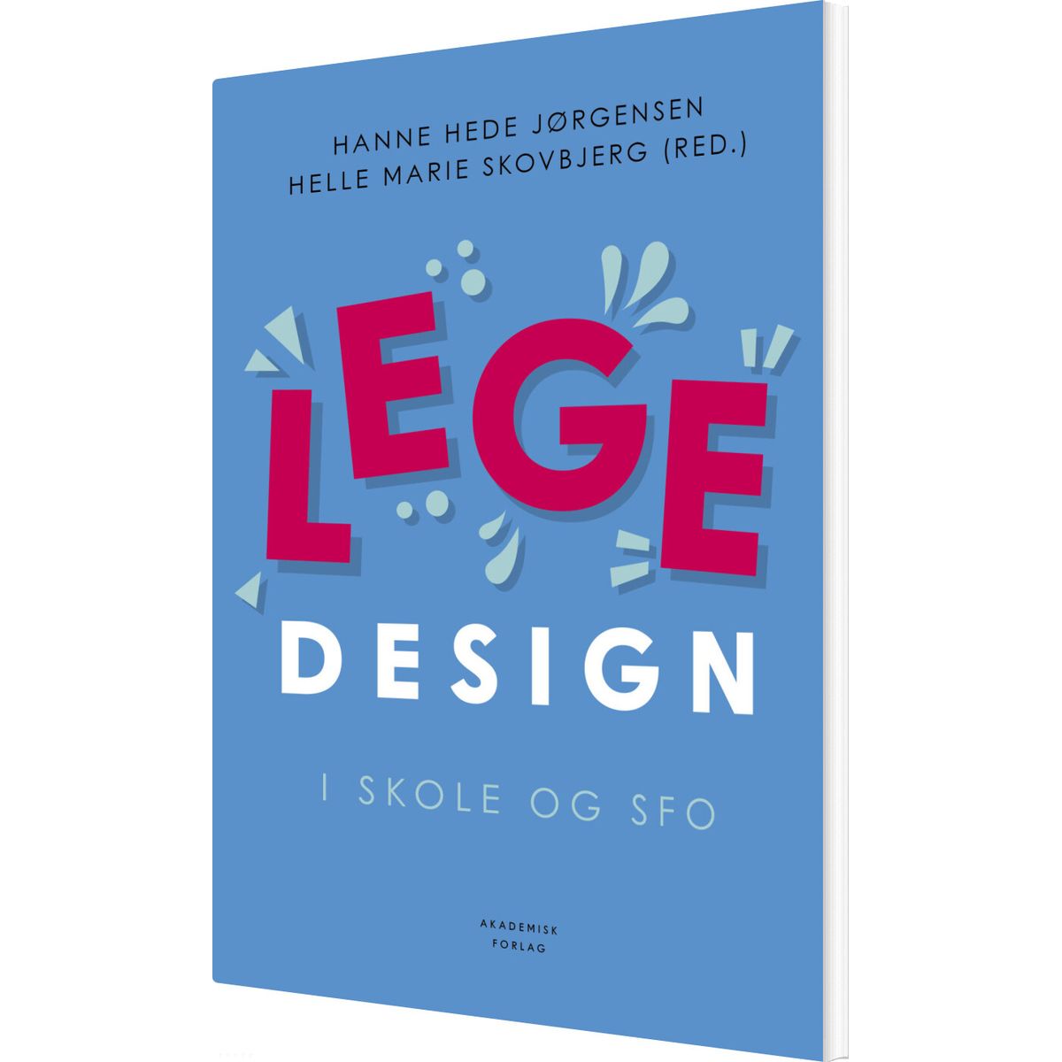 Legedesign I Skole Og Sfo - Hanne Hede Jørgensen - Bog