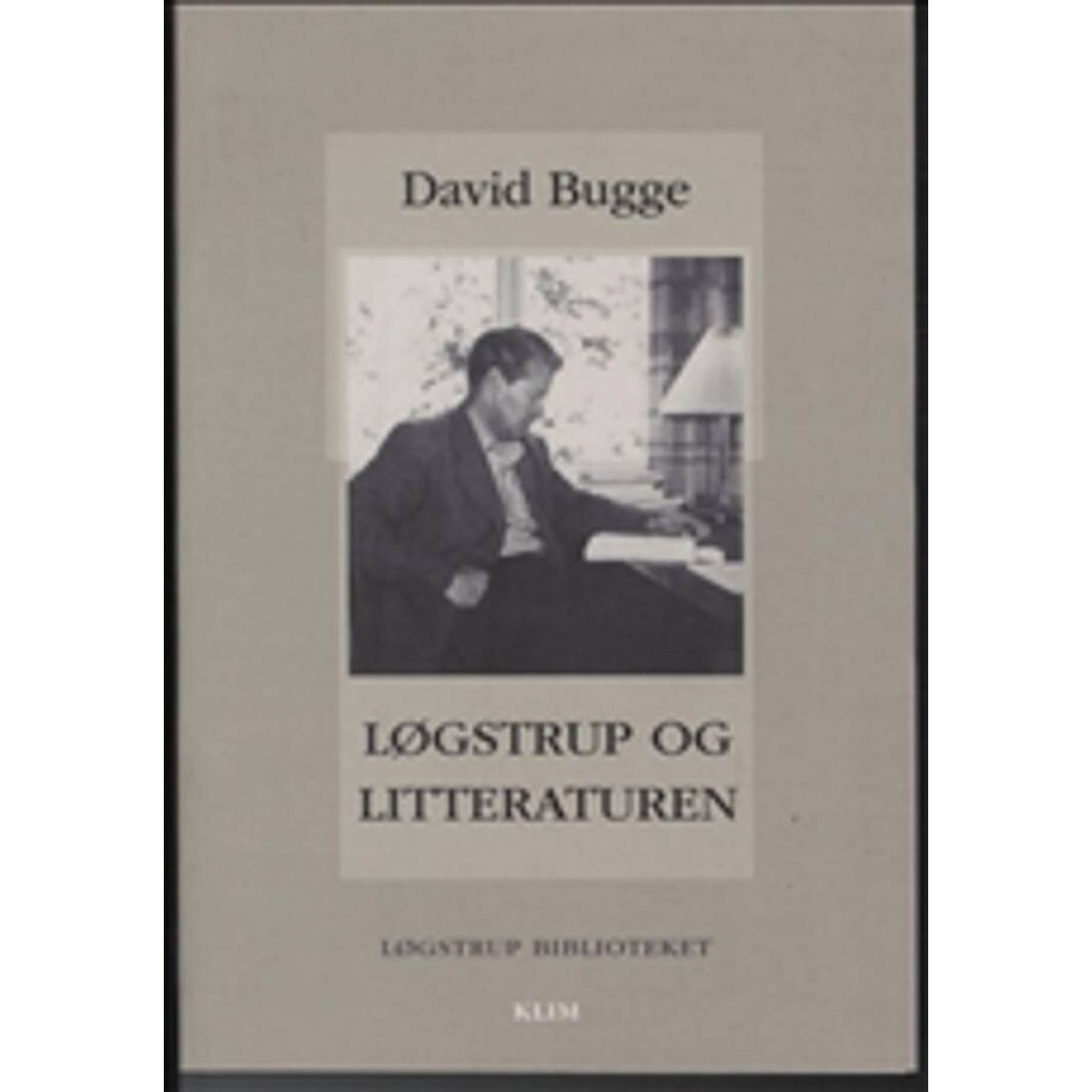 Løgstrup Og Litteraturen - David Bugge - Bog