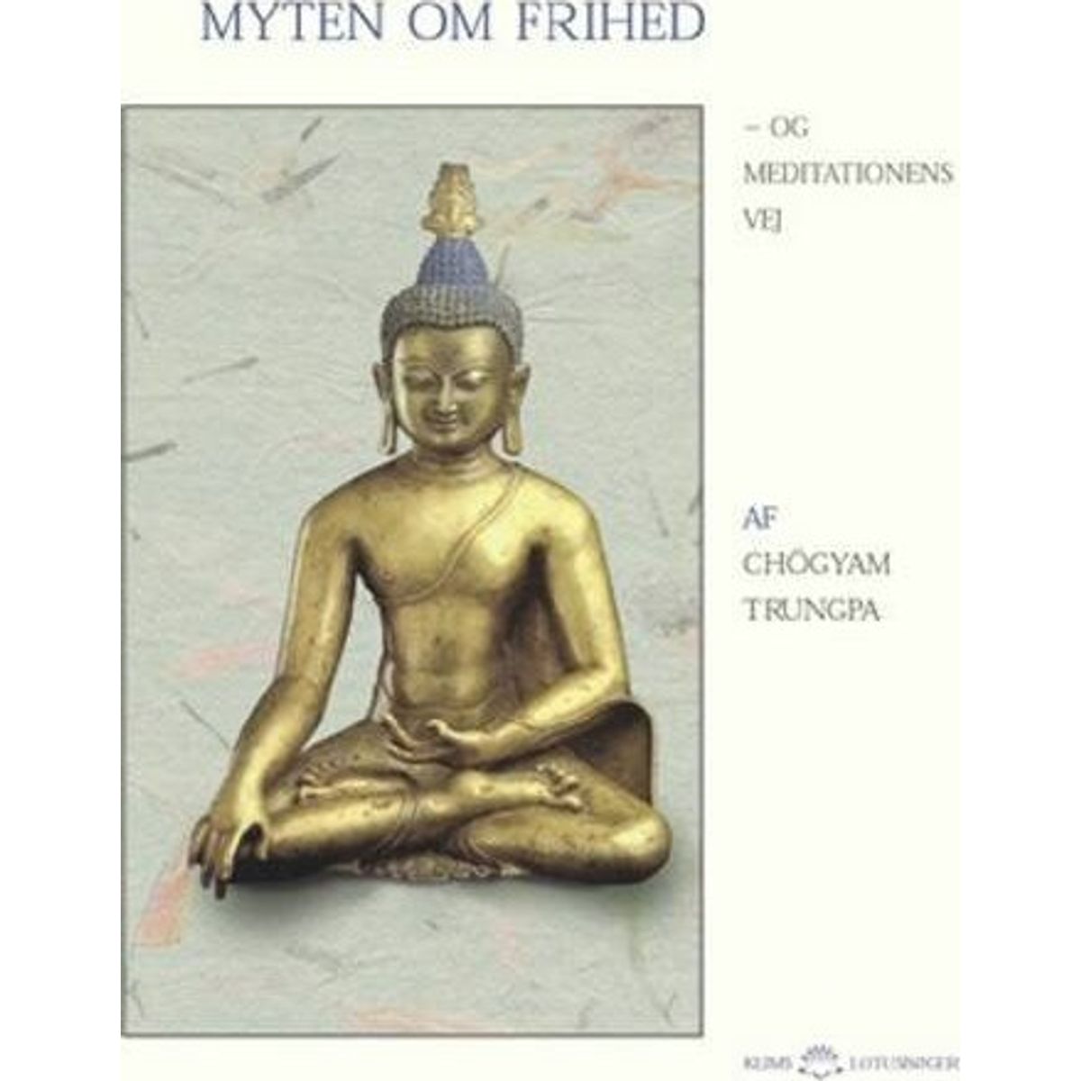 Myten Om Frihed Og Meditationens Vej - Chögyam Chogyam Trungpa - Bog