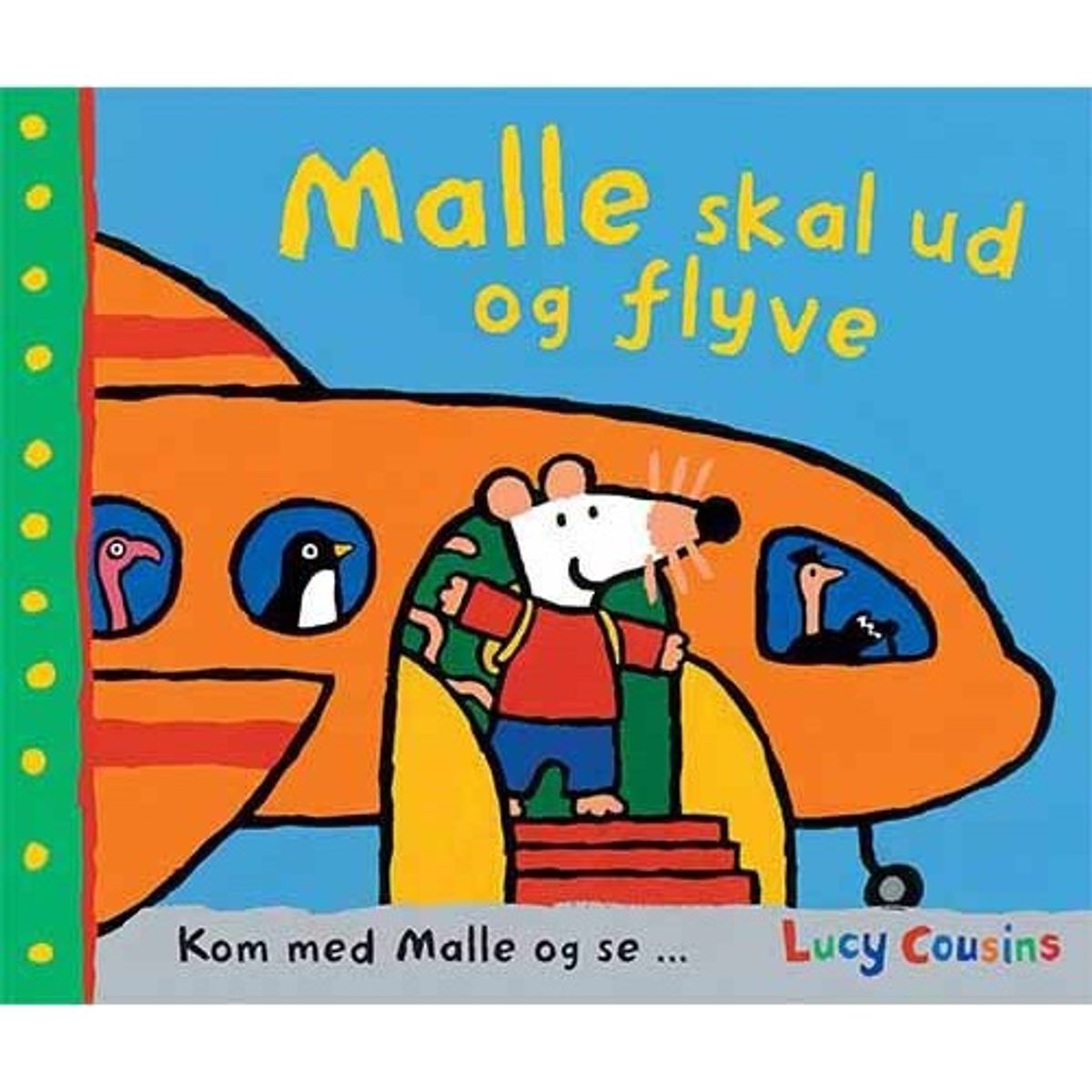 Malle Skal Ud Og Flyve - Lucy Cousins - Bog