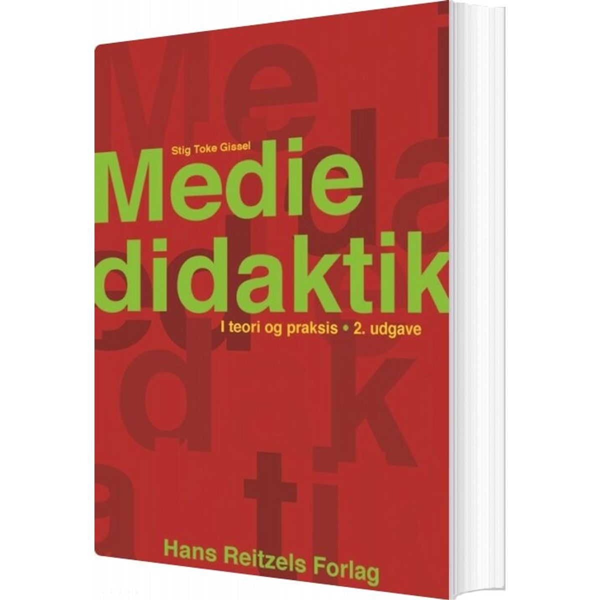 Mediedidaktik I Teori Og Praksis - Stig Toke Gissel - Bog