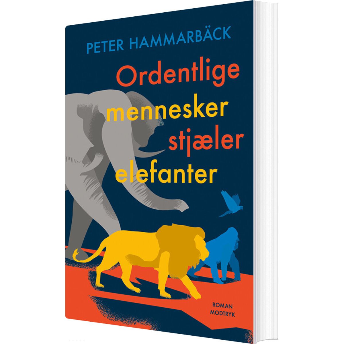 Ordentlige Mennesker Stjæler Elefanter - Peter Hammarbäck - Bog