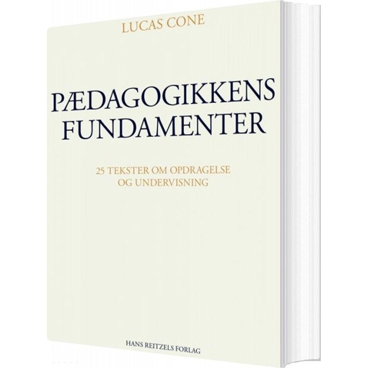 Pædagogikkens Fundamenter - Lucas Cone - Bog