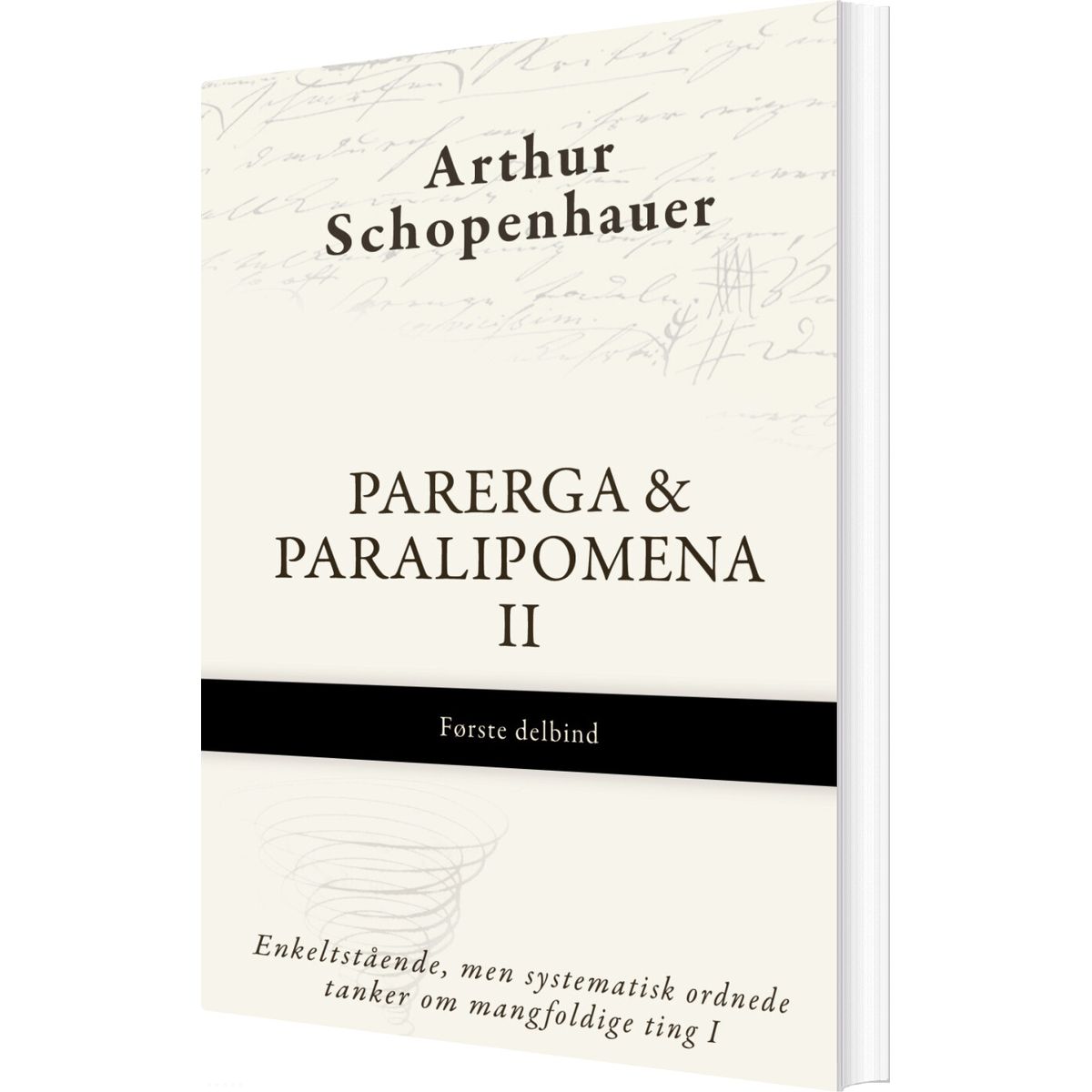 Parerga & Paralipomena Ii - Første Delbind - Arthur Schopenhauer - Bog