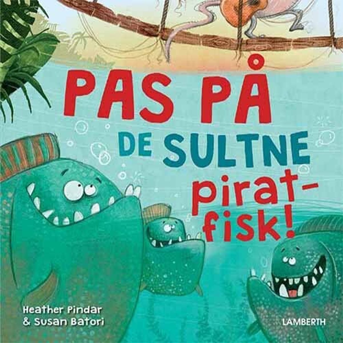 Pas På De Sultne Piratfisk! - Heather Pindar - Bog