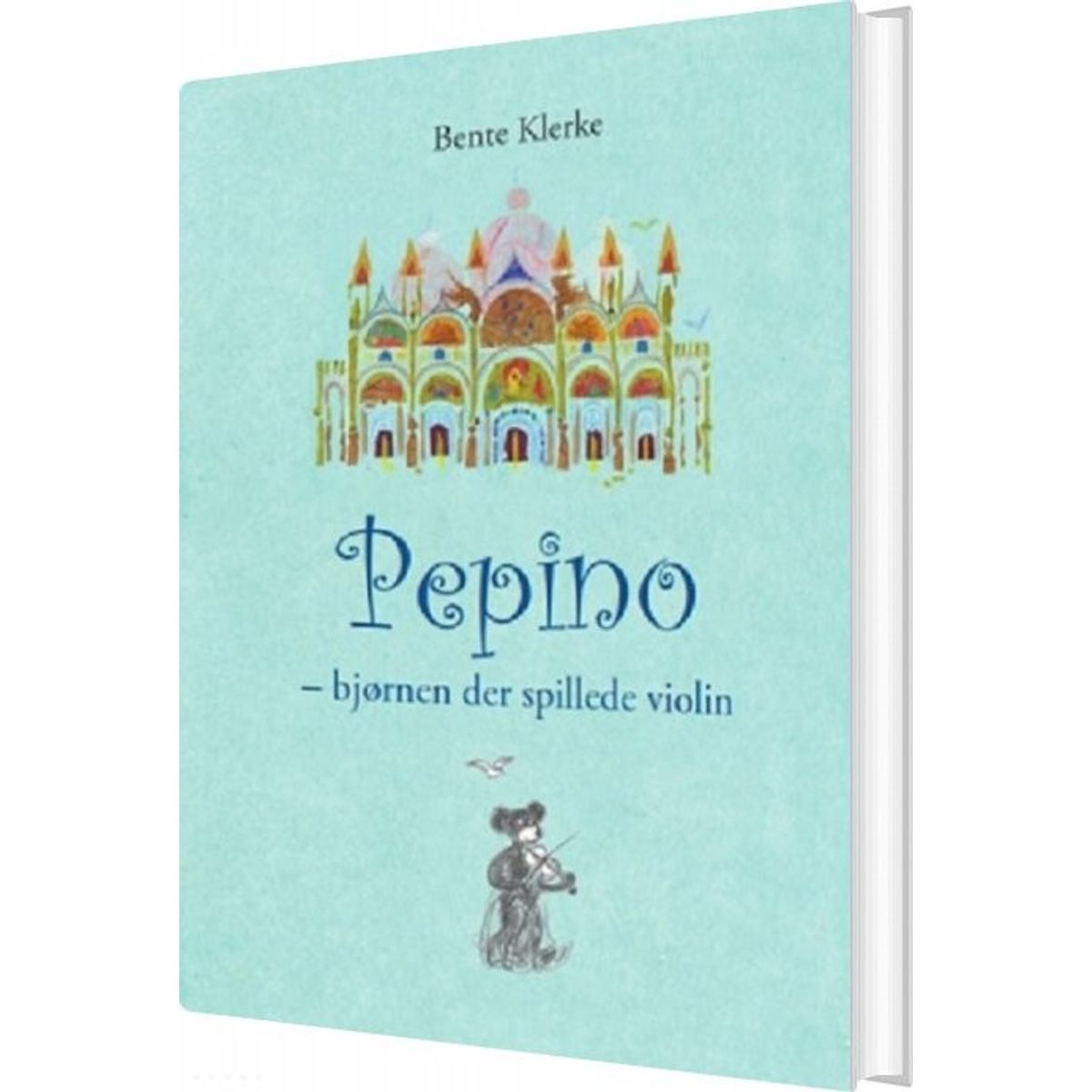 Pepino - Bjørnen Der Spillede Violin - Bente Klerke - Bog