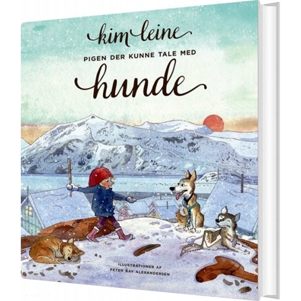 Pigen Der Kunne Tale Med Hunde - Kim Leine - Bog