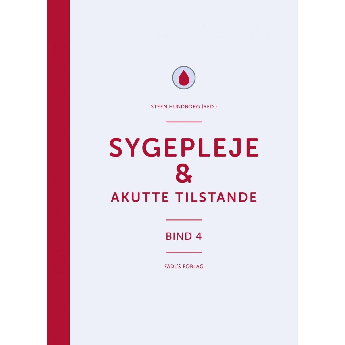 Sygepleje & Akutte Tilstande - Steen Hundborg - Bog