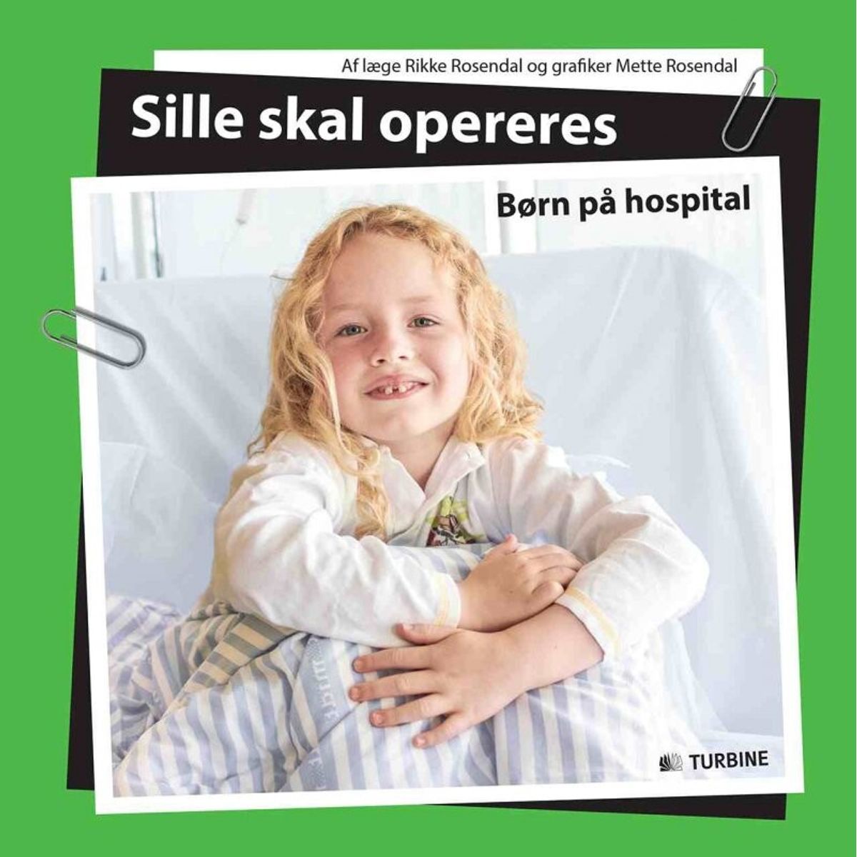 Sille Skal Opereres - Rikke Rosendal - Bog