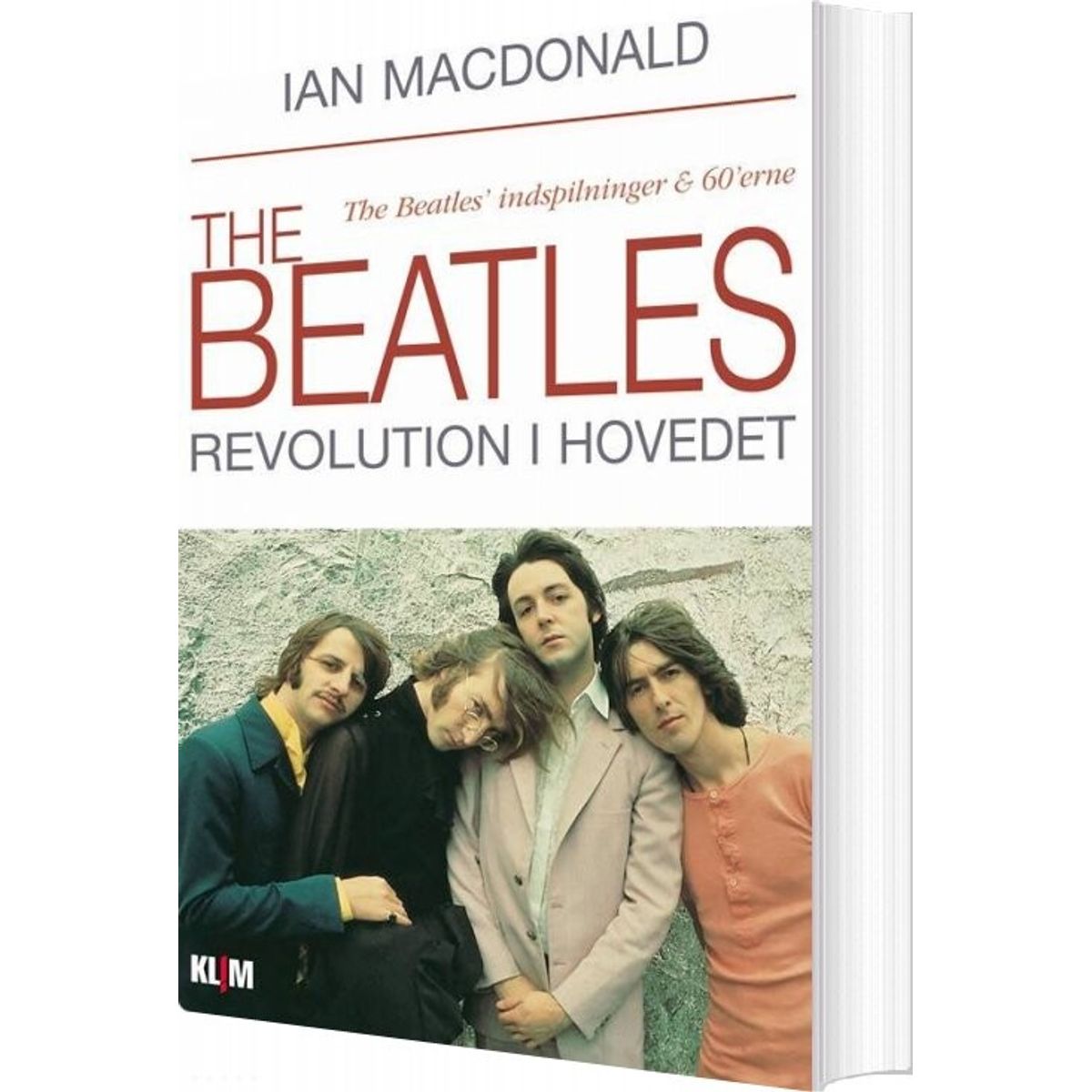 The Beatles - Revolution I Hovedet - Ian Macdonald - Bog