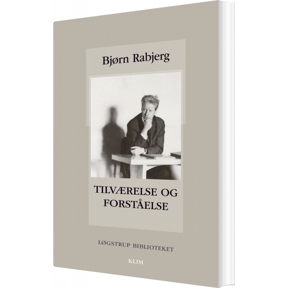 Tilværelse Og Forståelse - Bjørn Rabjerg - Bog