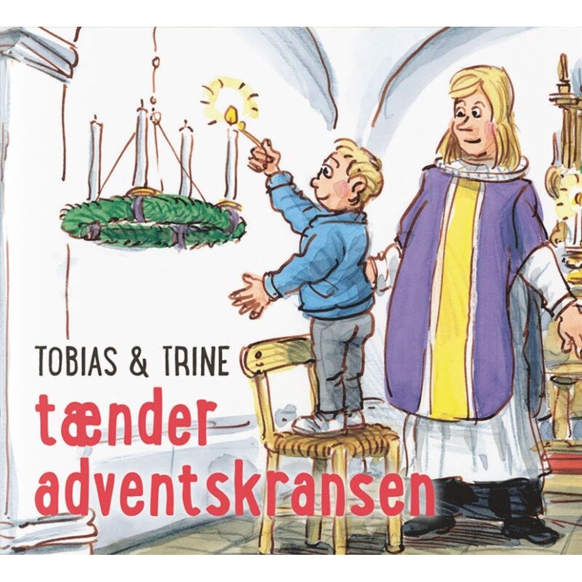 Tobias & Trine Tænder Adventskransen - Malene Fenger-grøndahl - Bog