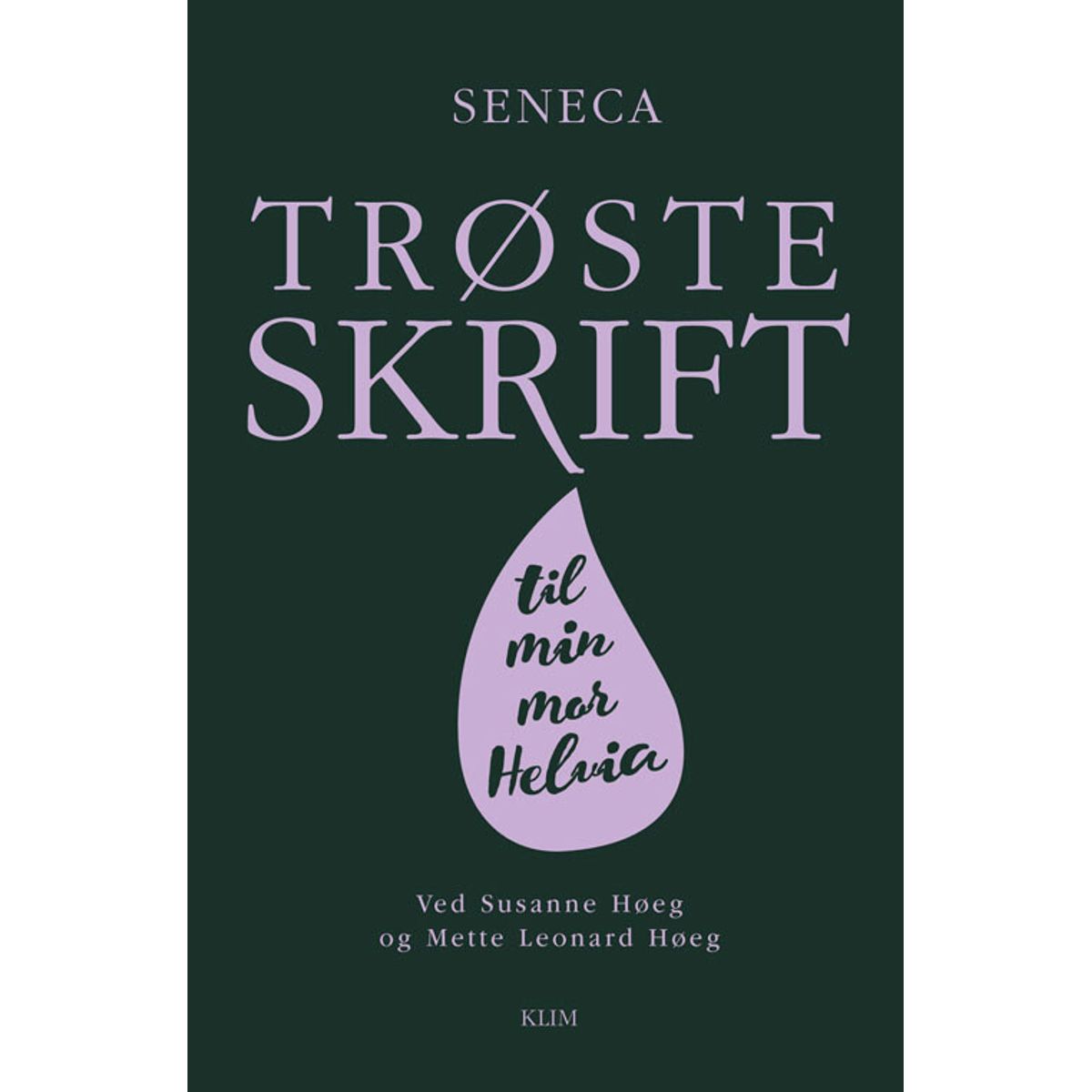 Trøsteskrift Til Min Mor Helvia - Seneca - Bog