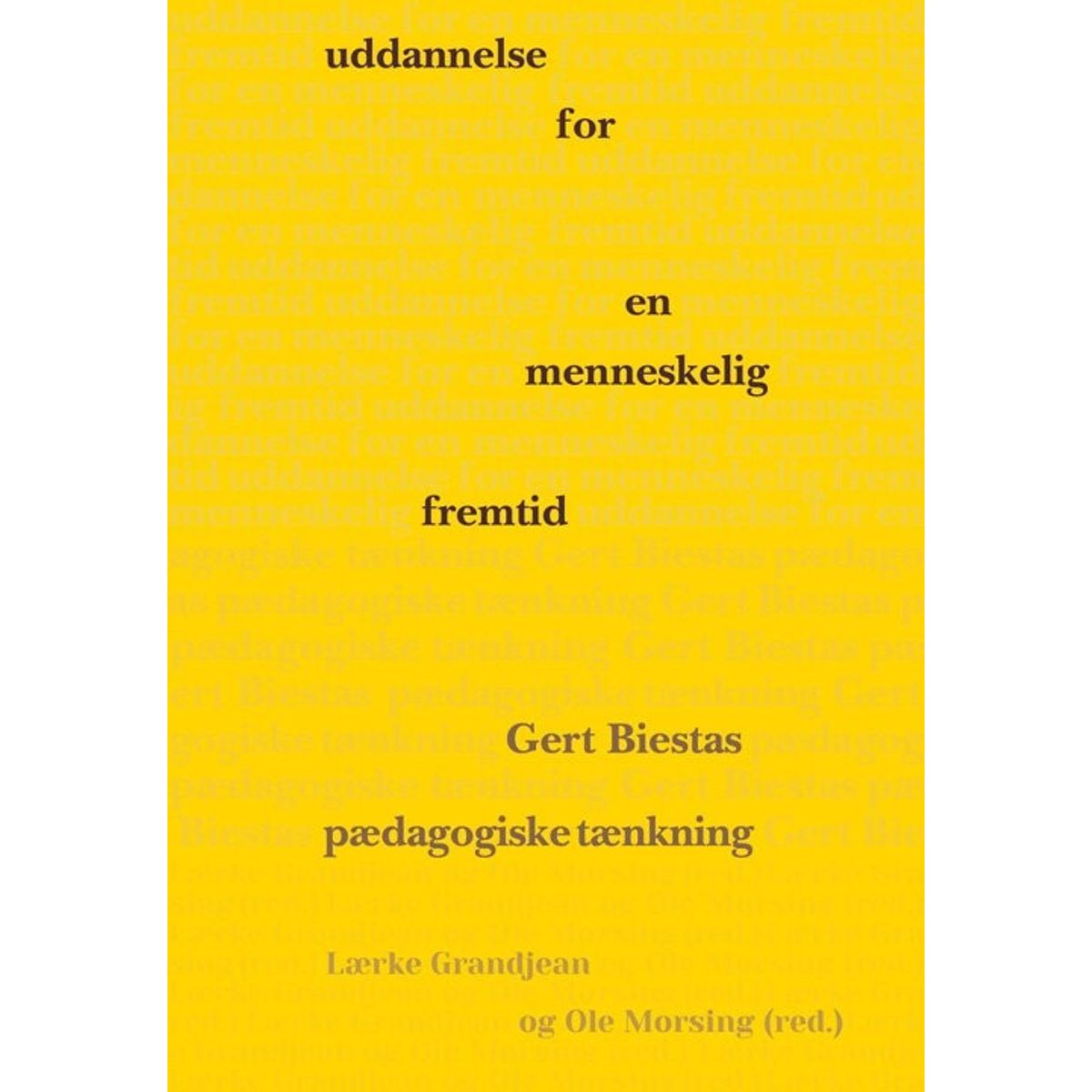 Uddannelse For En Menneskelig Fremtid - Ole Morsing - Bog