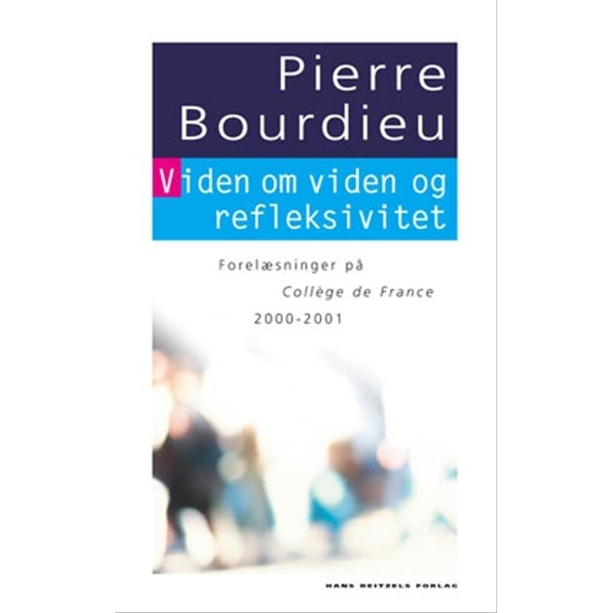 Viden Om Viden Og Refleksivitet - Pierre Bourdieu - Bog