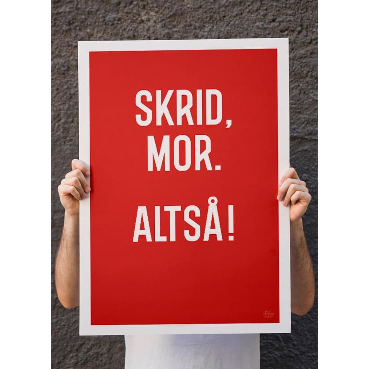 Skrid mor-plakat - 70 x 100 cm - Kr. 349,-