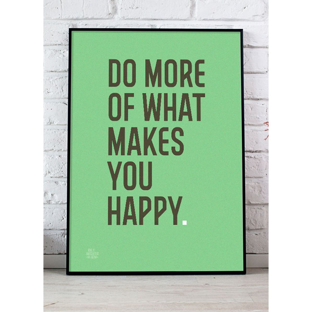 Do More Of What Makes You Happy-plakat (grøn baggrund) - 70 x 100 cm - Kr. 349,-