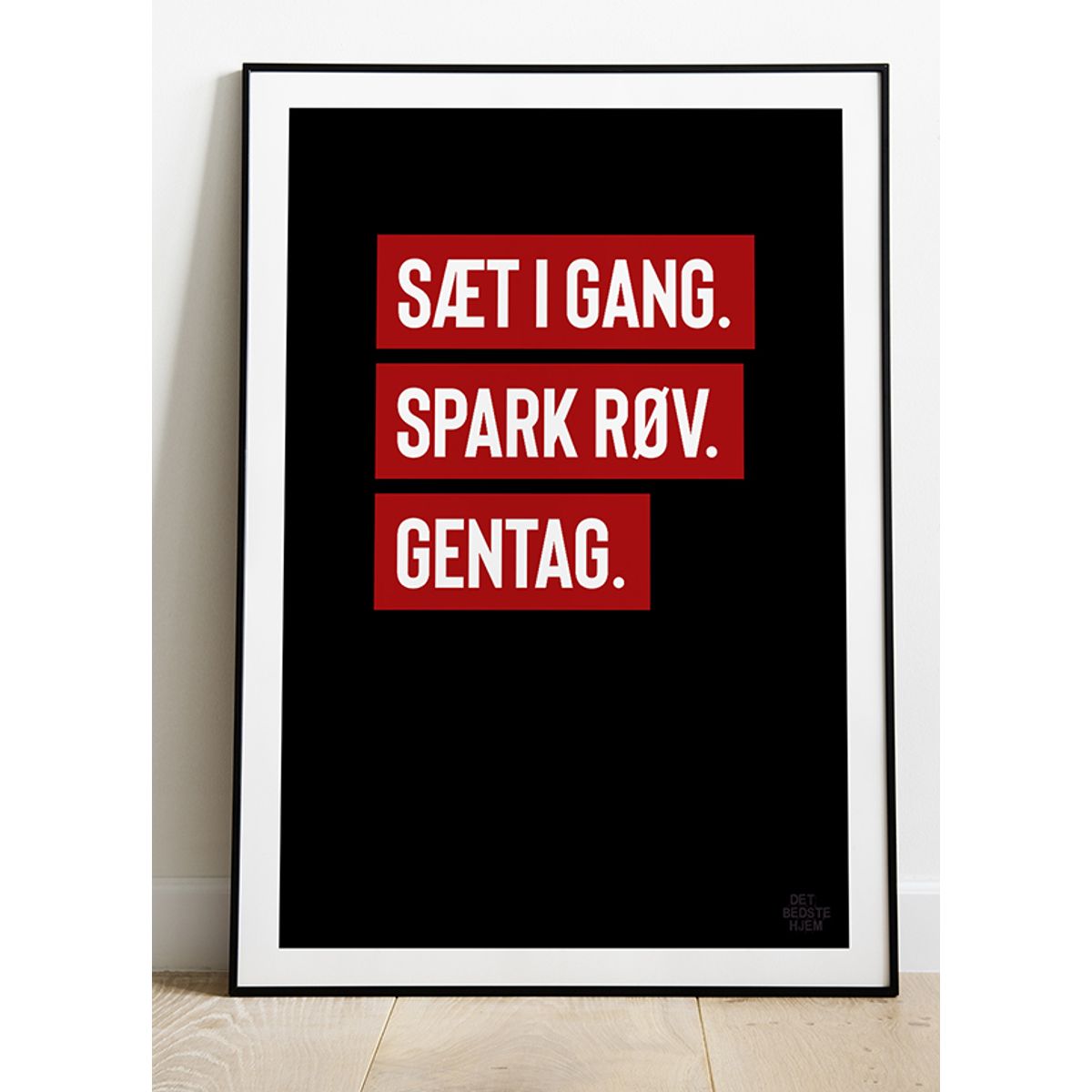 Sæt i gang - spark røv - gentag-plakat - Download PDF og print selv i mange formater - kr. 299