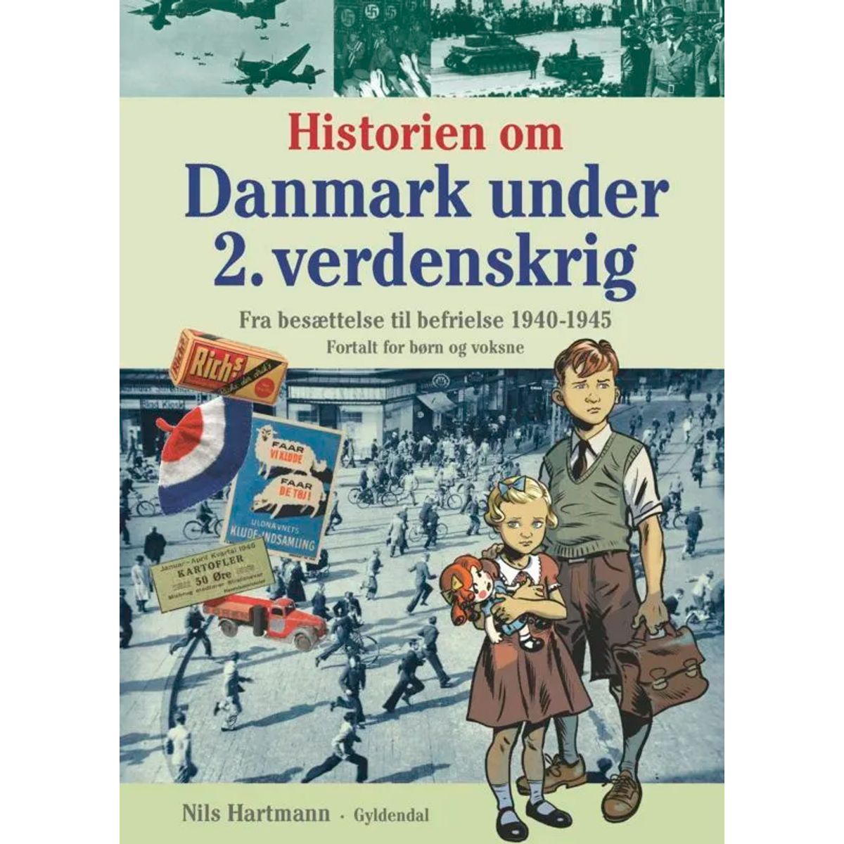 Historien om Danmark under 2. verdenskrig - fortalt for børn og voksne