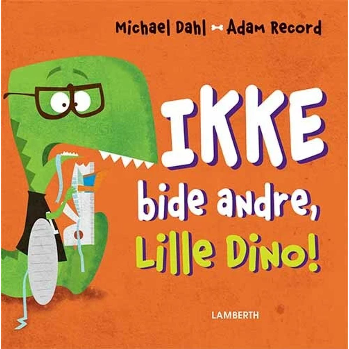 Ikke bide andre, Lille Dino