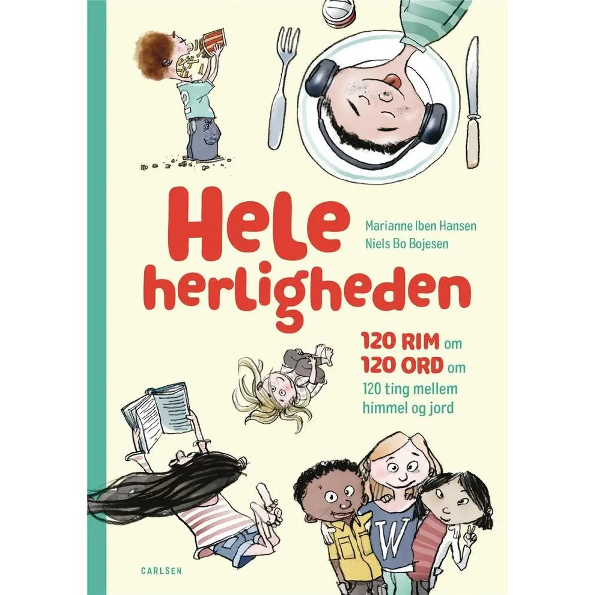 Hele herligheden - 120 rim om 120 ord om 120 ting mellem himmel og jord