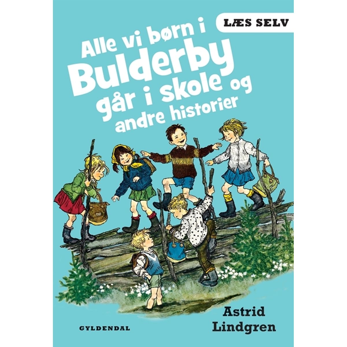 Læs selv Alle vi børn i Bulderby går i skole og andre historier