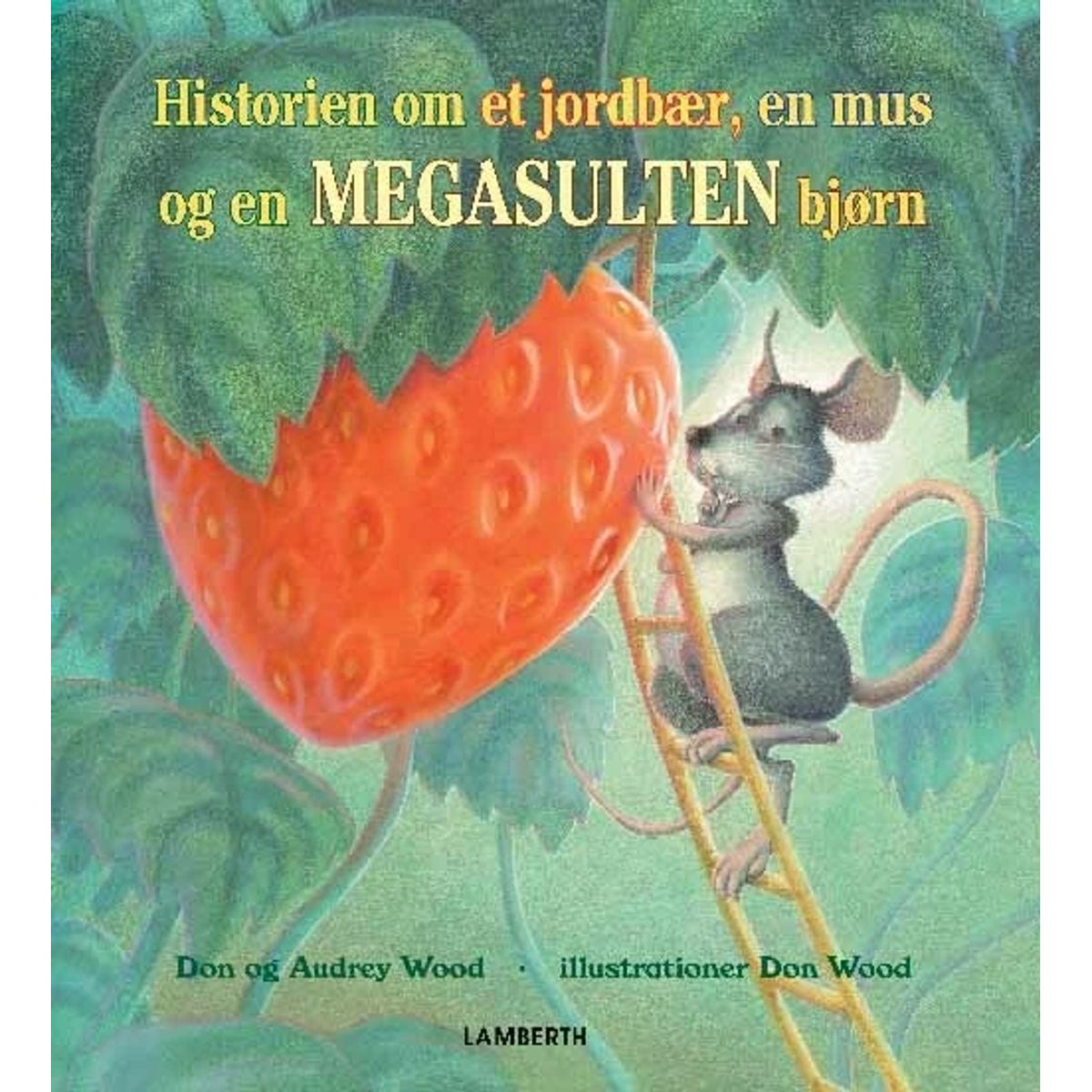 Historien om et jordbær, en mus og en megasulten bjørn