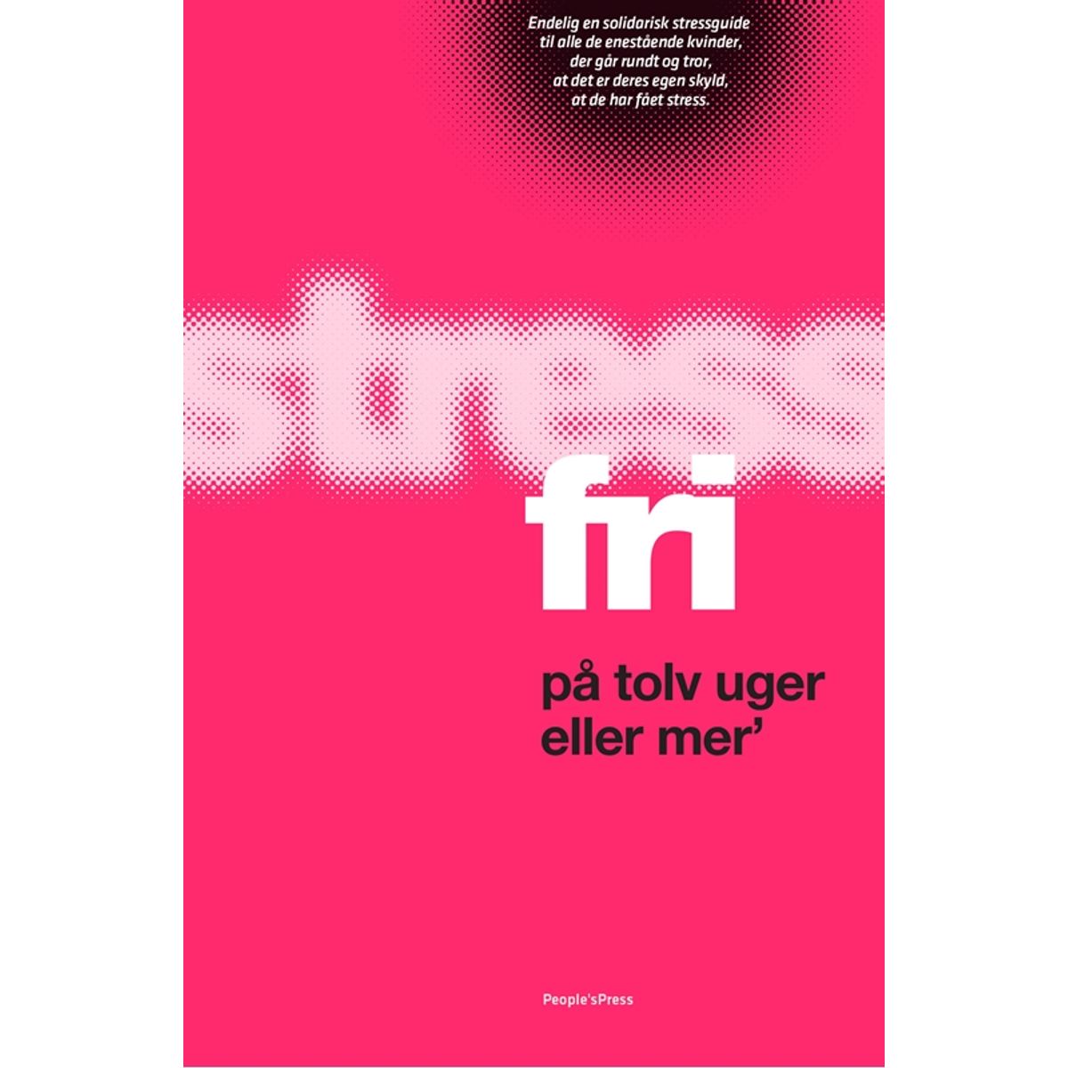 Stressfri på tolv uger eller mer'