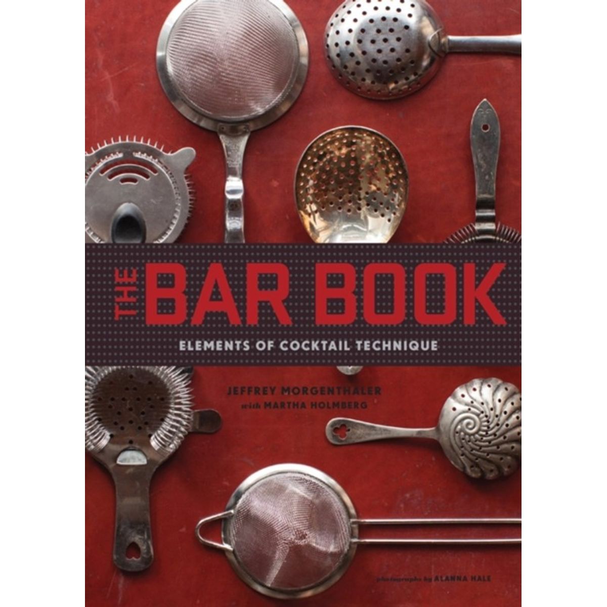 The Bar Book: Elements of Cocktail Technique