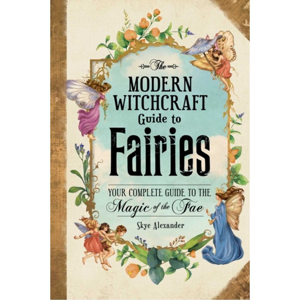 The Modern Witchcraft Guide to Fairies