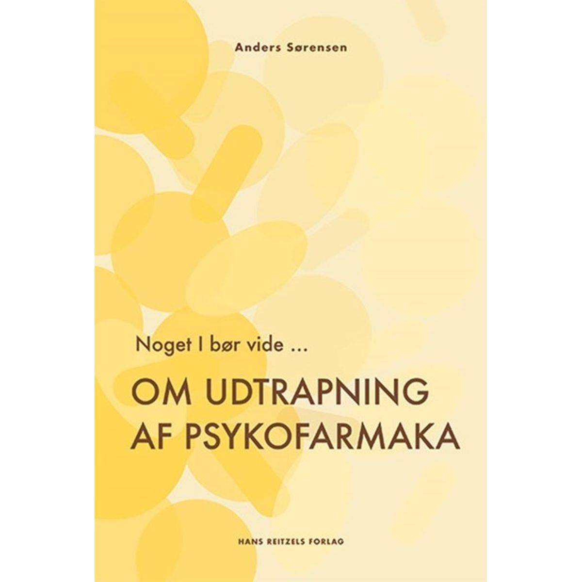 Noget I bør vide ... Om udtrapning af psykofarmaka